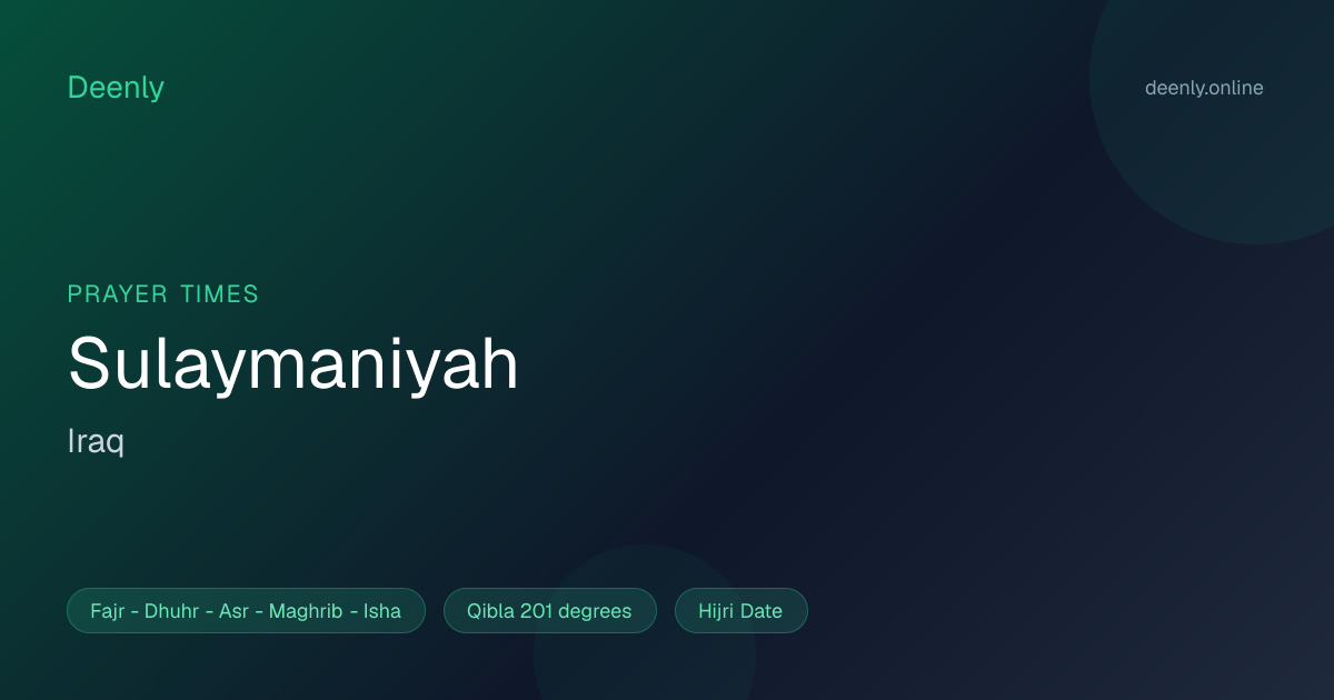 Prayer Times in Sulaymaniyah, Iraq | Deenly